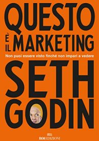 Questo è il Marketing - Seth Godin - Roi Edizioni